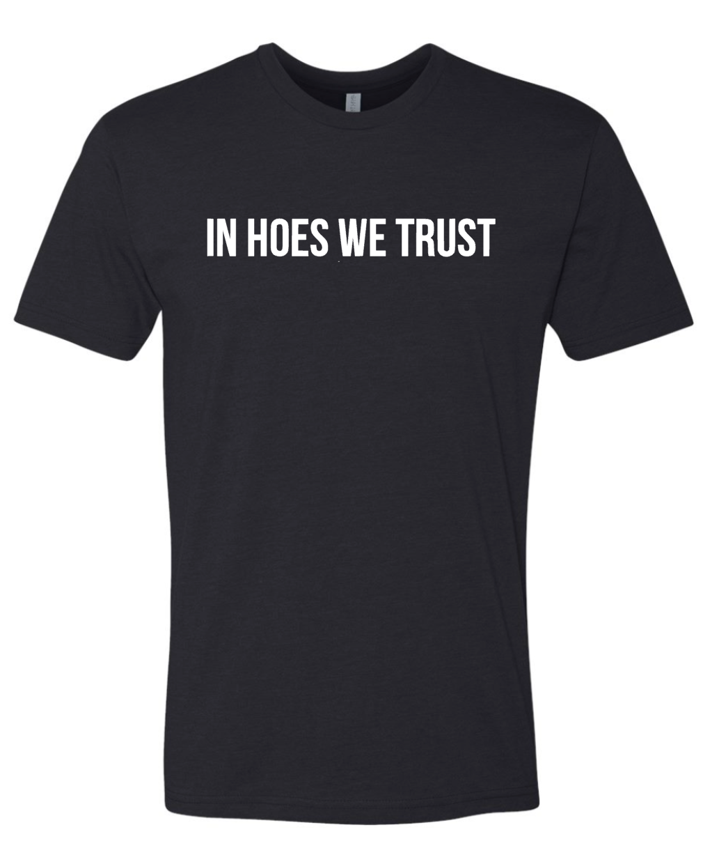 IN HOES WE TRUST Tee